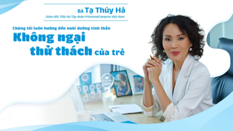 Giám đốc Tiếp thị FrieslandCampina Việt Nam: “Chúng tôi luôn hướng đến nuôi dưỡng tinh thần không ngại thử thách của trẻ”