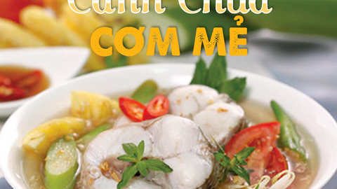 Nắc nỏm với món "Canh chua cơm mẻ"
